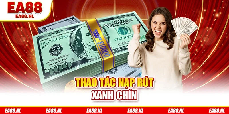 Thao tác nạp rút xanh chín